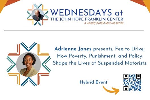 Headshot of black GJE fellow, Adrienne Jones, within the John Hope Franklin Center logo comprised of colorful books in a circle. A QR code for the hybrid recording of the event is also present.